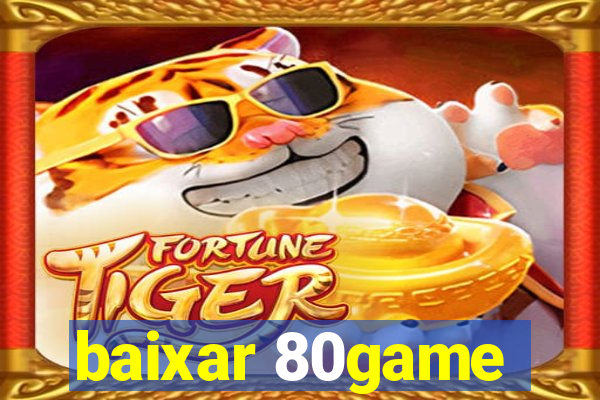 baixar 80game